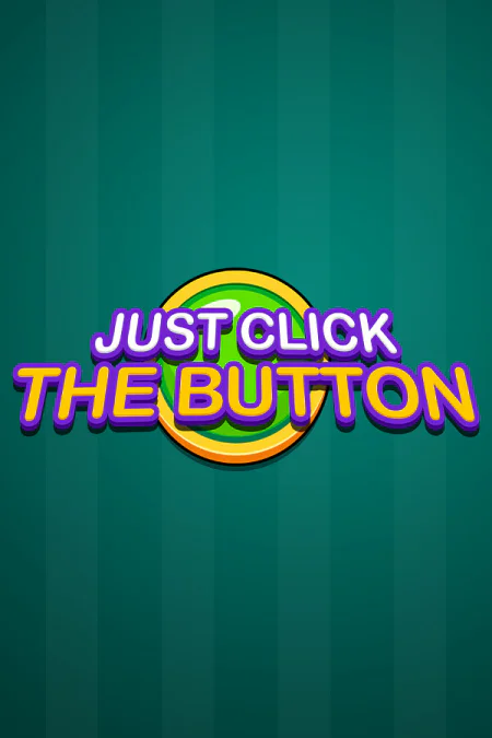 Just Click The Button (Джаст Клик Зе Баттон)